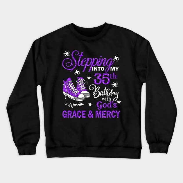 Stepping Into My 35th Birthday With God's Grace & Mercy Bday Crewneck Sweatshirt by MaxACarter